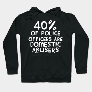 40 Percent of Police Officers Are Domestic Abusers - ACAB, 1312, Socialist Hoodie